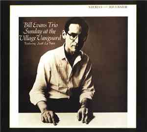 Bill Evans Trio Featuring Scott La Faro - Sunday At The Village Vanguard