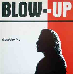 Blow-Up - Good For Me