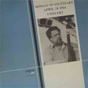 Charlie Mingus - Mingus In Stuttgart - April 28 1964 - Concert