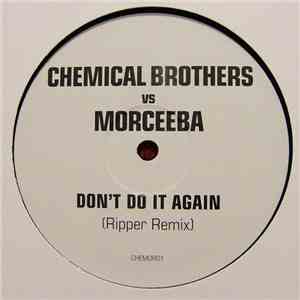 Chemical Brothers vs Morceeba - Don't Do It Again (Ripper Remix)