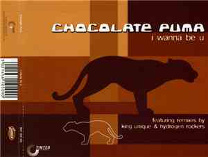 Chocolate Puma - I Wanna Be U