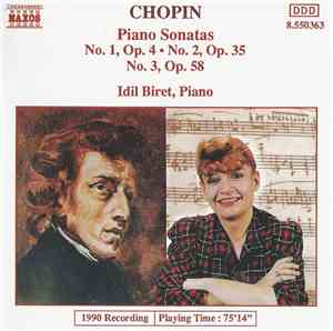 Chopin, Idil Biret - Piano Sonatas No.1, Op. 4 • No. 2, Op. 35 • No. 3, Op. ...