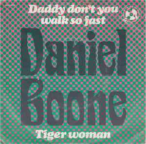Daniel Boone - Daddy Don't You Walk So Fast