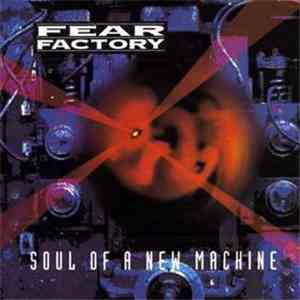 Fear Factory - Soul Of A New Machine