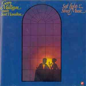 Gerry Mulligan meets Scott Hamilton - Soft Lights & Sweet Music
