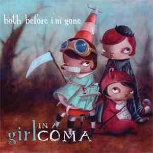 Girl In A Coma - Both Before I'm Gone