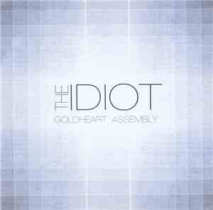 Goldheart Assembly - The Idiot