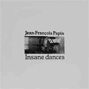 Jean-François Papin - Insane Dances