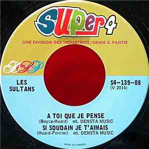 Les Sultans - A Toi Que Je Pense