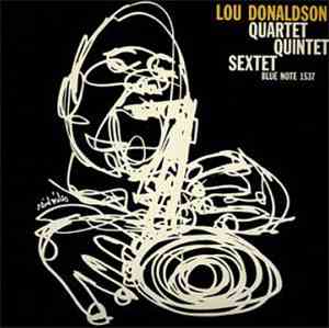 Lou Donaldson - Quartet / Quintet / Sextet
