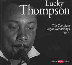 Lucky Thompson - The Complete Vogue Recordings Vol. 1