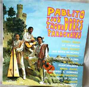 Pablito Y Sus Trovadores Paraguayos - Pablito Y Sus Trovadores Paraguayos