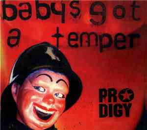 Prodigy - Baby's Got A Temper