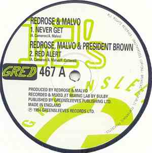 Redrose & Malvo & President Brown - Never Get / Red Alert