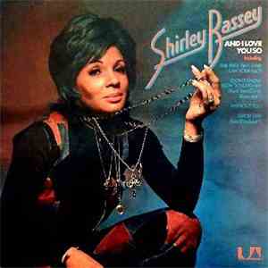 Shirley Bassey - And I Love You So
