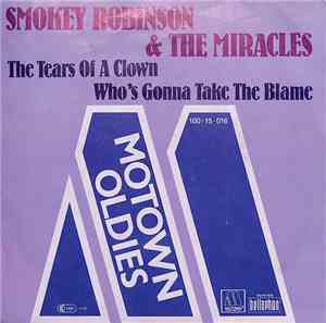 Smokey Robinson & The Miracles - The Tears Of A Clown / Who's Gonna Take Th ...