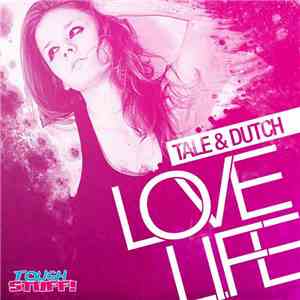 Tale & Dutch - Love Life (Full Edition)