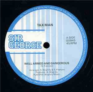 Tax Man - Well Armed And Dangerous / She Keeps On Running Away