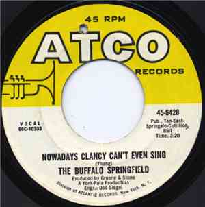 The Buffalo Springfield - Nowadays Clancy Can't Even Sing / Go And Say Good ...