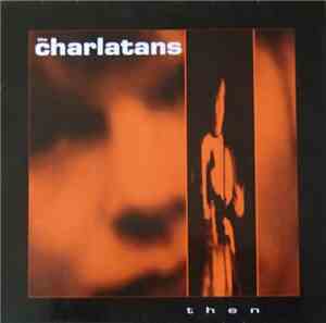 The Charlatans - Then