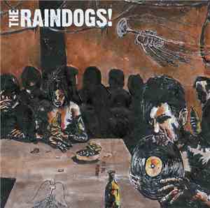 The Raindogs! - Unleash The Six