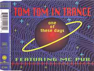 Tom Tom In Trance Featuring MC Pub - One Of These Days