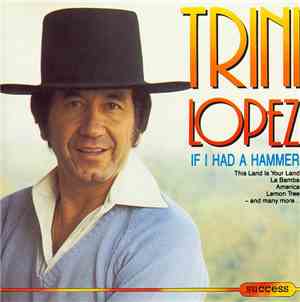 Trini Lopez - If I Had A Hammer