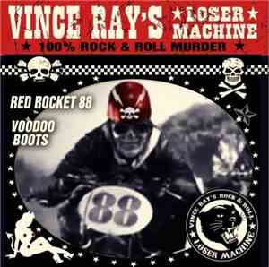 Vince Ray's Loser Machine - Red Rocket 88