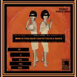 What In Your Heart Can Put You In A Trance - Let it All Fall Free