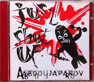 Abdoujaparov - Just Shut Up