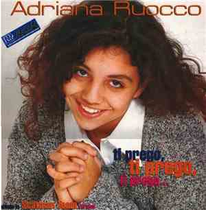 Adriana Ruocco - Ti Prego, Ti Prego, Ti Prego