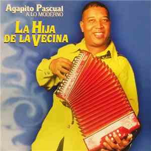 Agapito Pascual A Lo Moderno - La Hija De La Vecina