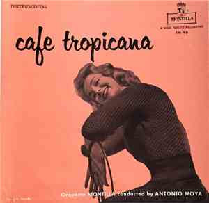 Antonio Moya, Orquesta Montilla - Cafe Tropicana