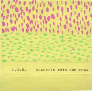 B.G.S.  - Cassette Rein Und Raus