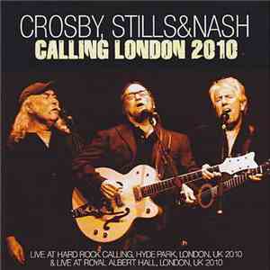 Crosby, Stills & Nash - Calling London 2010