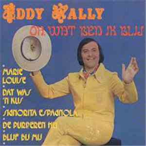 Eddy Wally - Oh, Wat Ben Ik Blij