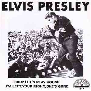 Elvis Presley - Baby Let's Play House / I'm Left, You're Right, She's Gone