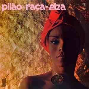 Elza Soares - Pilão + Raça = Elza