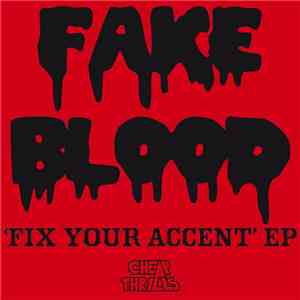 Fake Blood - Fix Your Accent EP