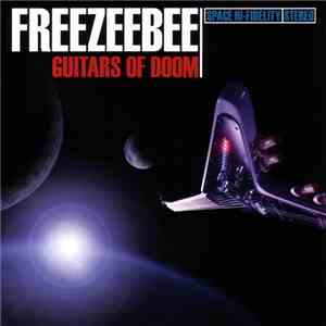 Freezeebee - Guitars Of Doom