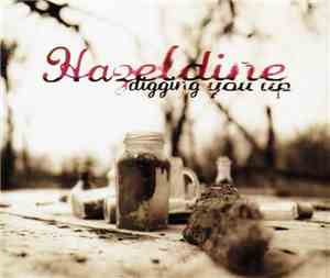 Hazeldine - Digging You Up