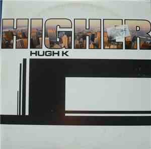 Hugh K - Higher