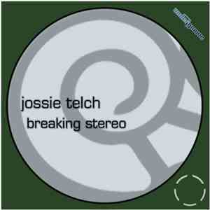 Jossie Telch - Breaking Stereo