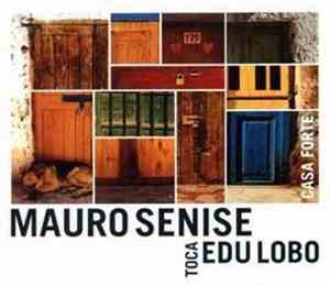 Mauro Senise Toca Edu Lobo - Casa Forte