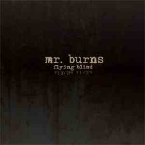 Mr. Burns  - Flying Blind
