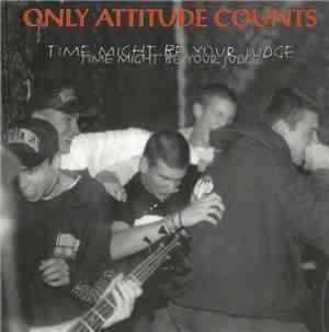 Only Attitude Counts - Time Might Be Your Judge