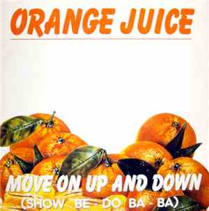 Orange Juice  - Move On Up 'N' Down (Show Be-Do Ba-Da)