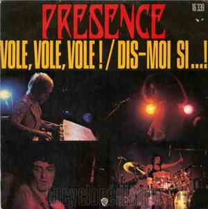 Présence - Vole, Vole, Vole / Dis-Moi Si...!