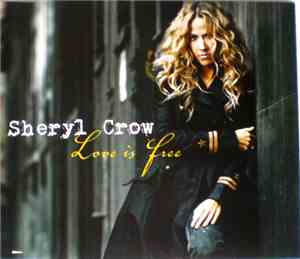 Sheryl Crow - Love Is Free
