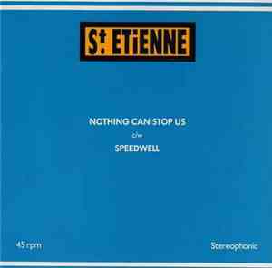 St. Etienne - Nothing Can Stop Us c/w Speedwell